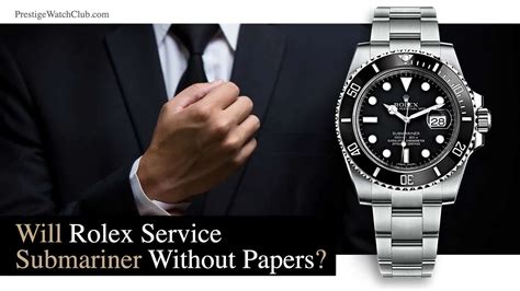 will rolex service a watch without papers